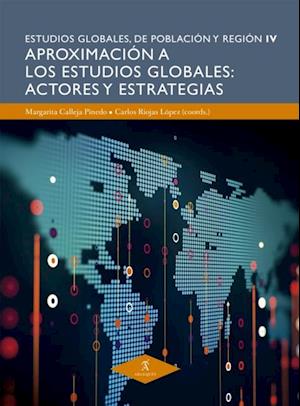 Aproximacion a los estudios globales: actores y estrategias