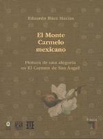 El Monte Carmelo Mexicano. Pintura de una alegoría en El Carmen de San Angel