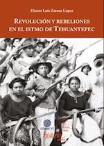 Revolucion y rebeliones en el istmo de Tehuantepec