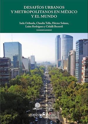 Desafios urbanos y metropolitanos en Mexico y el mundo