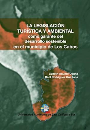 La legislación turística y ambiental como garante del desarrollo sostenible en el municipio de Los Cabos