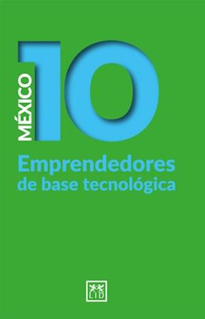 México 10 Emprendedores de base tecnológica