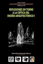 Volumen 13 Reflexiones En Torno a la Crítica Al Diseño Arquitectónico I