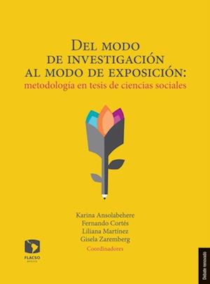 Del modo de investigación al modo de exposición: Metodología en tesis de ciencias sociales