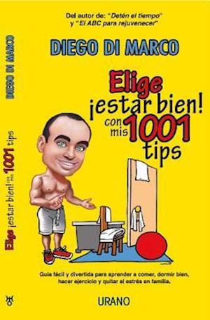 Elige Estar Bien! Con MIS 1001 Tips