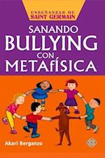 Sanando Bullying Con Metafisica