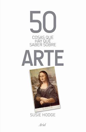 50 Cosas Que Hay Que Saber Sobre Arte