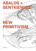 Abalos + Sentkiewicz: New Primitivism / Absolut Beginners