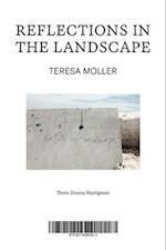 Teresa Moller: Reflections in the Landscape