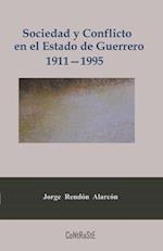 Sociedad y conflicto en el estado de Guerrero, 1911-1995