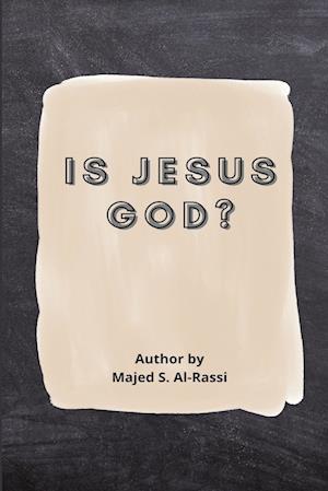 IS JESUS GOD?