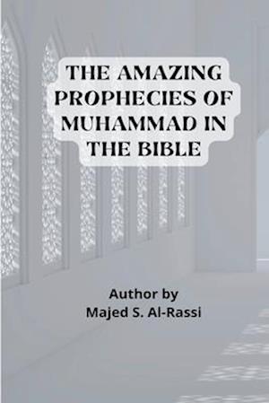 THE AMAZING PROPHECIES OF MUHAMMAD in the BIBLE