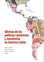 Dilemas de las politicas cambiarias y monetarias en America Latina