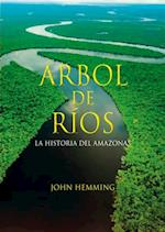 Árbol de ríos. La historia del Amazonas