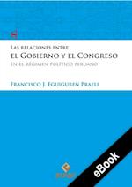 Las relaciones entre el Gobierno y el Congreso en el regimen politico peruano