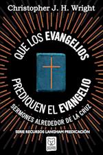 QUE LOS EVANGELIOS PREDIQUEN EL EVANGELIO