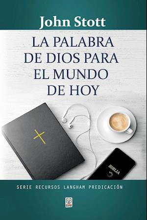 LA PALABRA DE DIOS PARA EL MUNDO DE HOY