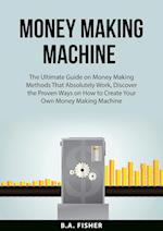 Money Making Machine