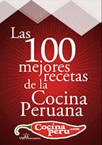 Las 100 Mejores Recetas de la Cocina Peruana