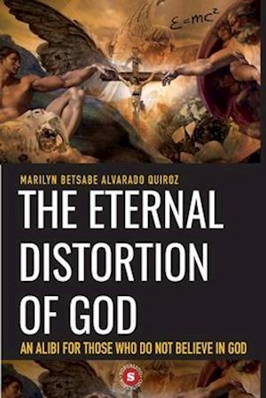 The Eternal Distortion of God