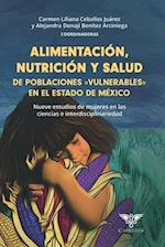 Alimentación, nutrición y salud de poblaciones vulnerables en el estado de méxico