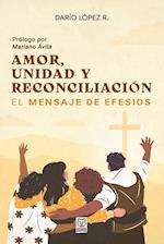 AMOR, UNIDAD Y RECONCILIACIÓN