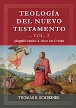 Teologia del Nuevo Testamento - Vol. 2