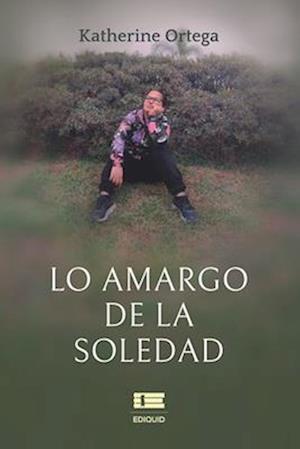 Lo amargo de la soledad