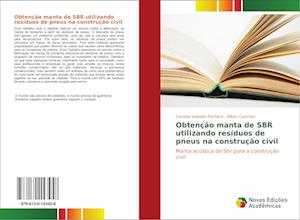 Obtenção manta de SBR utilizando resíduos de pneus na construção civil