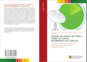 Estudo da adição de TiO2 e V2O5 na matriz Na2Nb4O11 em antenas