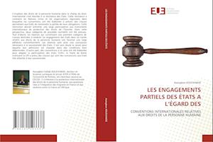 LES ENGAGEMENTS PARTIELS DES ÉTATS A L''ÉGARD DES