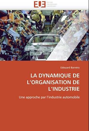 LA DYNAMIQUE DE L¿ORGANISATION DE L¿INDUSTRIE