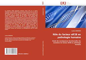 Rôle du facteur eIF2B en pathologie humaine