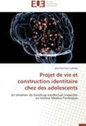 Projet de vie et construction identitaire chez des adolescents