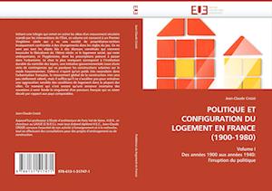 POLITIQUE ET CONFIGURATION DU LOGEMENT EN FRANCE (1900-1980)