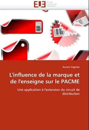 L''influence de la marque et de l''enseigne sur le PACME