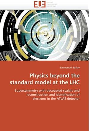 Physics beyond the standard model at the LHC