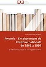 Rwanda - Enseignement de l''histoire nationale de 1962 à 1994