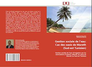 Gestion sociale de l'eau: Cas des oasis de Mareth (Sud-est Tunisien)