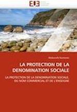 LA PROTECTION DE LA DENOMINATION SOCIALE