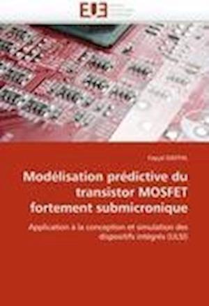 Modélisation prédictive du transistor MOSFET fortement submicronique