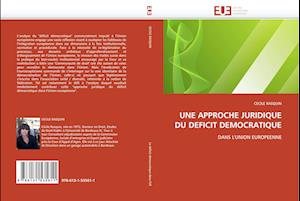 UNE APPROCHE JURIDIQUE DU DEFICIT DEMOCRATIQUE