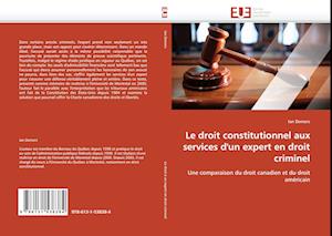 Le droit constitutionnel aux services d''un expert en droit criminel