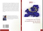 L'intégration de l'Union européenne par les droits de l'homme
