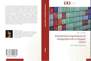 Prestataires logistiques et intégration de la Supply Chain