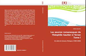 Les oeuvres romanesques de Théophile Gautier à l''écran Tome I