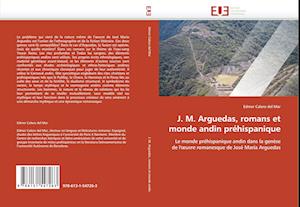 J. M. Arguedas, romans et monde andin préhispanique