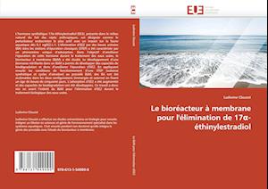 Le bioréacteur à membrane pour l''élimination de 17a-éthinylestradiol