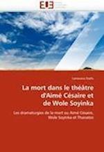 La mort dans le théâtre d'Aimé Césaire et de Wole Soyinka