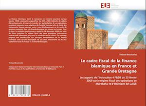 Le cadre fiscal de la finance islamique en France et Grande Bretagne